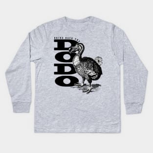 Bring Back the Dodo Kids Long Sleeve T-Shirt